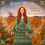 Callie and the Pumpkin Seed: A Cinderella Retelling (Autumn Fairy Tales)